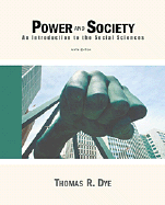 Power and Society: An Introduction to the Social Sciences - Dye, Thomas R