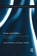 Power and Welfare: Understanding Citizens' Encounters with State Welfare