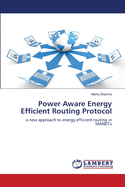 Power Aware Energy Efficient Routing Protocol