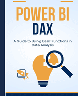 Power BI DAX: A Guide to Using Basic Functions in Data Analysis