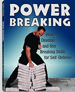Power Breaking: How to Develop and Use Breaking Skills for Self-Defense - Reeves, Mike
