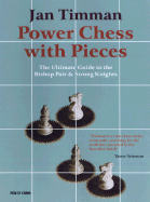 Power Chess with Pieces: The Ultimate Guide to the Bishops Pair & Strong Knights