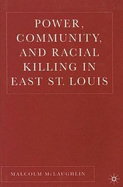 Power, Community, and Racial Killing in East St. Louis