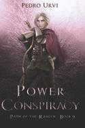 Power Conspiracy: (Path of the Ranger Book 9)