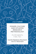 Power, Culture and Situated Research Methodology: Autobiography, Field, Text