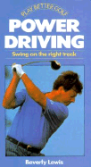 Power Driving: Swing on the Right Track