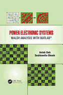 Power Electronic Systems: Walsh Analysis with MATLAB