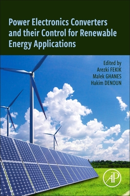 Power Electronics Converters and Their Control for Renewable Energy Applications - Fekik, Arezki (Editor), and Ghanes, Malek (Editor), and Denoun, Hakim (Editor)