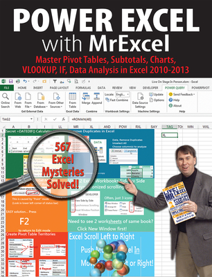 Power Excel with Mrexcel: Master Pivot Tables, Subtotals, Charts, Vlookup, If, Data Analysis in Excel 2010-2013 - Jelen, Bill