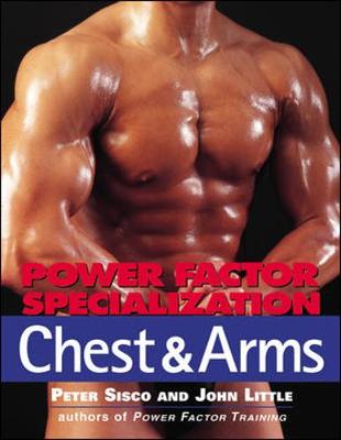 Power Factor Specialization: Chest & Arms - Sisco, Peter, and Little, John
