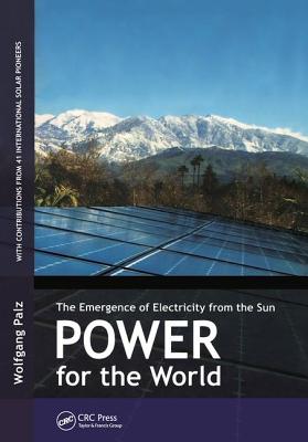 Power for the World: The Emergence of Electricity from the Sun - Palz, Wolfgang (Editor)