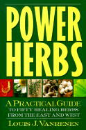 Power Herbs: A Practical Guide to Fifty Healing Herbs from the East and West