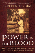 Power in the Blood: An Odyssey of Discovery in the American South