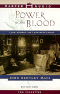 Power in the Blood - Mays, John Bentley (Read by)