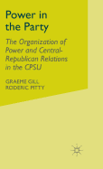 Power in the Party: The Organization of Power and Central-Republican Relations
