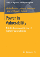 Power in Vulnerability: A Multi-Dimensional Review of Migrants' Vulnerabilities
