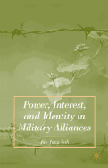 Power, Interest, and Identity in Military Alliances