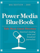 Power Media Bluebook 2009 -- Talk Show Guest Directory