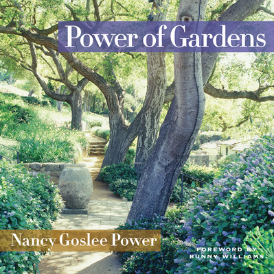 Power of Gardens - Power, Nancy Goslee, and Williams, Bunny (Foreword by)