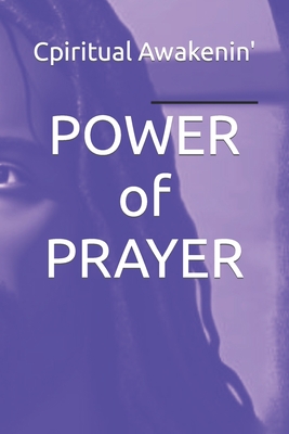 POWER of PRAYER - Awakenin', Cpiritual