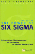 Power of Six Sigma: An inspiring tale of how people power and process power can transform the way we work.