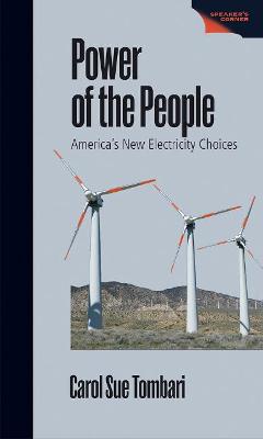 Power of the People: America's New Electricity Choices - Tombari, Carol Sue