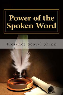 Power of the Spoken Word - Shinn, Florence Scovel