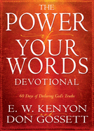 Power of Your Words Devotional: 60 Days of Declaring God's Truths