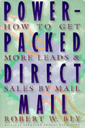 Power-Packed Direct Mail: How to Get More Leads and Sales by Mail - Bly, Robert W