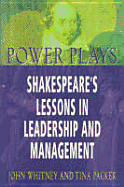Power Plays: Shakespeares Lessons in Leadership