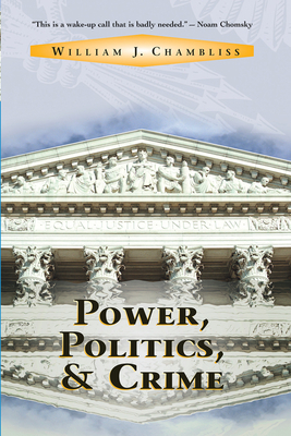 Power, Politics And Crime - Chambliss, William J