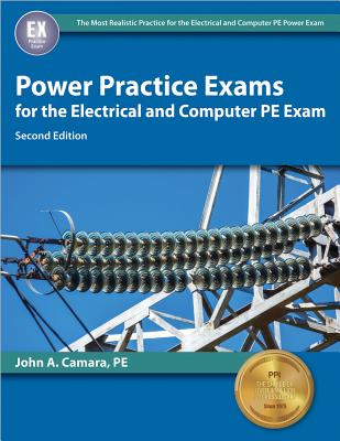 Power Practice Exams for the Electrical and Computer PE Exam - Camara, John A