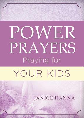 Power Prayers: Praying for Your Kids - Thompson, Janice, Dr.