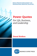 Power Quotes: For Life, Business, and Leadership