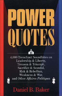 Power Quotes - Baker, Daniel B (Editor)