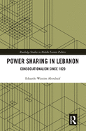 Power Sharing in Lebanon: Consociationalism Since 1820