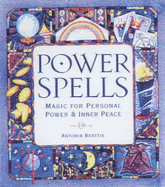Power Spells: Magic for Personal Power and Inner Peace - Beattie, Antonia