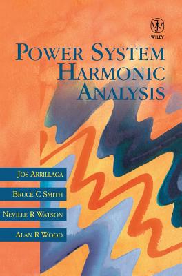 Power System Harmonic Analysis - Arrillaga, Jos, and Smith, Bruce C, and Watson, Neville R