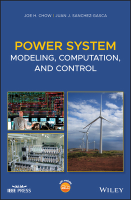 Power System Modeling, Computation, and Control - Chow, Joe H