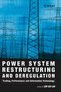 Power System Restructuring and Deregulation: Trading, Performance and Information Technology