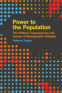 Power to the Population: The Political Consequences and Causes of Demographic Changes