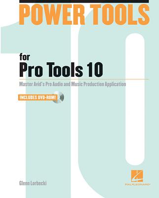 Power Tools for Pro Tools 10 - Lorbecki, Glenn