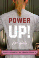 Power Up! for Girls: Devotionals for Girls Who Love Sports