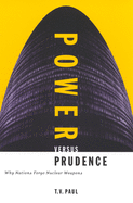 Power Versus Prudence: Why Nations Forgo Nuclear Weapons Volume 2