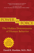 Power vs. Force (Revised Edition): The Hidden Determinants of Human Behavior