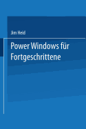 Power Windows F?r Fortgeschrittene: Optimierung Von Geschwindigkeit Und Leistungsvermgen Bei Windows 2.0 Und Windows/386