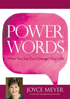 Power Words: What You Say Can Change Your Life - Meyer, Joyce