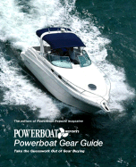 Powerboat Reports Guide to Powerboat Gear: Take the Guesswork Out of Gear Buying