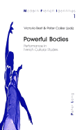 Powerful Bodies: Performance in French Cultural Studies