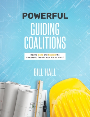 Powerful Guiding Coalitions - Hall, Bill